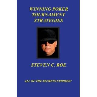 Winning Poker Tournament Strategies by Steven C. Roe (2008)