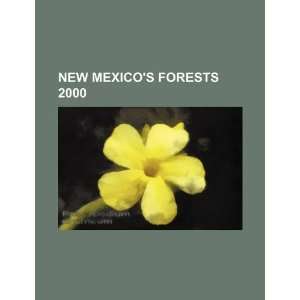  New Mexicos forests 2000 (9781234268961) U.S. Government Books