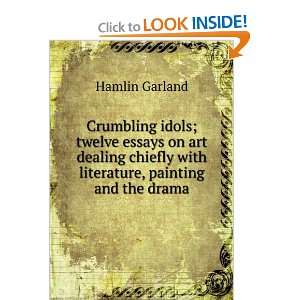  Crumbling idols; twelve essays on art dealing chiefly with 