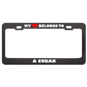  My Heart Belongs To A Cuban Country Flag Nationality Metal 
