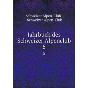   Schweizer Alpenclub. 5 Schweizer Alpen Club Schweizer Alpen Club