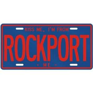  NEW  KISS ME , I AM FROM ROCKPORT  MAINELICENSE PLATE 