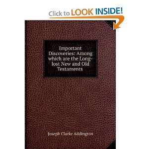   the Long lost New and Old Testaments . Joseph Clarke Addington Books
