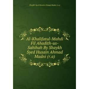   Husain Ahmad Madni (r.a) Shaykh Syed Husain Ahmad Madni (r.a) Books