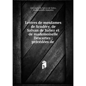  Lettres de mesdames de ScudÃ©ry, de Salvan de Saliez et 