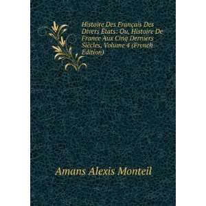   SiÃ¨cles, Volume 4 (French Edition) Amans Alexis Monteil Books