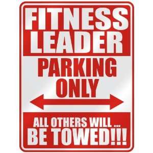  FITNESS LEADER PARKING ONLY  PARKING SIGN OCCUPATIONS 