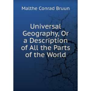  Universal Geography, Or a Description of All the Parts of the World 