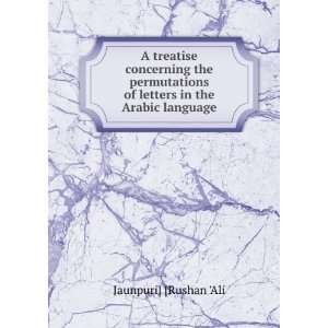   of letters in the Arabic language Jaunpuri] [Rushan Ali Books