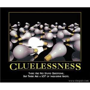 Cluelessness Demotivator Lithograph 