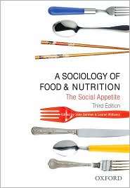 Sociology of Food and Nutrition The Social Appetite, (0195551508 