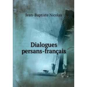  Dialogues persans franÃ§ais Jean Baptiste Nicolas 
