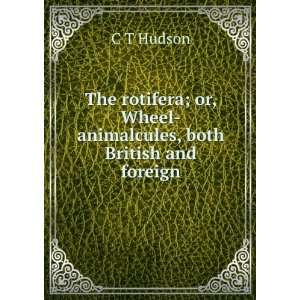  The rotifera; or, Wheel animalcules, both British and 