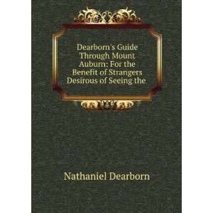   of Strangers Desirous of Seeing the . Nathaniel Dearborn Books