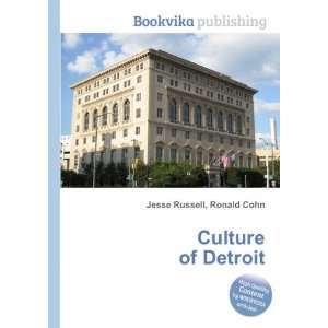  Culture of Detroit Ronald Cohn Jesse Russell Books
