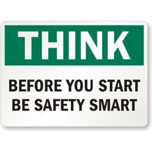   You Start Be Safety Smart Aluminum Sign, 18 x 12
