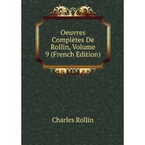   ¨tes De Rollin, Volume 9 (French Edition) Charles Rollin Books
