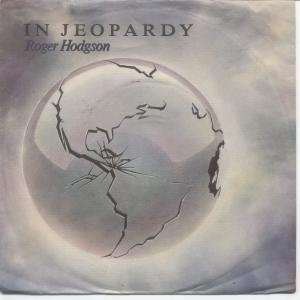   IN JEOPARDY 7 INCH (7 VINYL 45) GERMAN A&M 1984 ROGER HODGSON Music