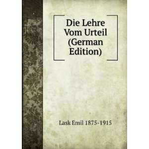  Die Lehre Vom Urteil (German Edition) Lask Emil 1875 1915 