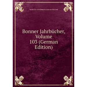  Bonner JahrbÃ¼cher, Volume 103 (German Edition) Verein 