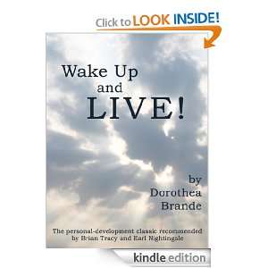 Wake Up And LIVE Dorothea Brande  Kindle Store