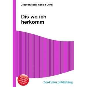  Dis wo ich herkomm Ronald Cohn Jesse Russell Books