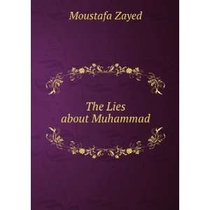  The Lies about Muhammad Moustafa Zayed Books