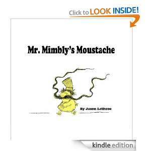 Mr. Mimblys Moustache Jason Lethcoe  Kindle Store