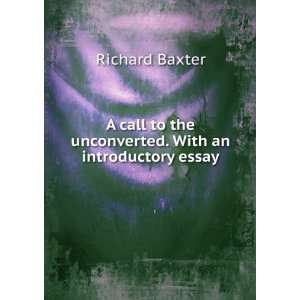  A call to the unconverted. With an introductory essay 