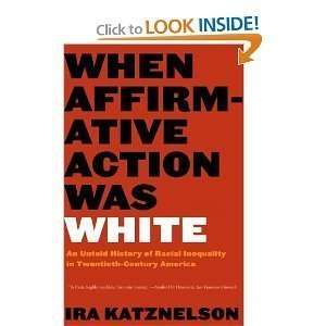  WhenAffirmative Action WasWhite An Untold History of 