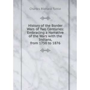   with the Indians, from 1750 to 1876 Charles Richard Tuttle Books