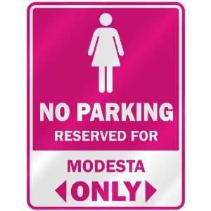  NO PARKING  RESERVED FOR MODESTA ONLY  PARKING SIGN NAME 