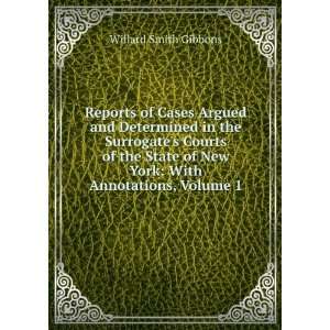   Courts of the State of New York With Annotations, Volume 1 Willard