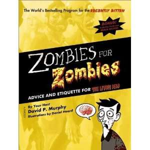  Zombies for Zombies Advice and Etiquette for the Living 