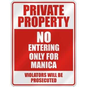   PROPERTY NO ENTERING ONLY FOR MANICA  PARKING SIGN