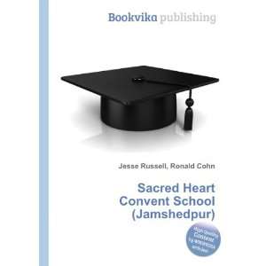   Heart Convent School (Jamshedpur) Ronald Cohn Jesse Russell Books