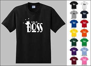 Like A Boss Funny Cool T shirt  
