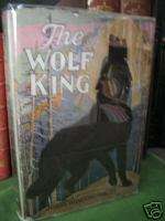BOOK THE WOLF KING BY JOSEPH W. LIPPINCOTT WITH RARE ORIGINAL DUST 