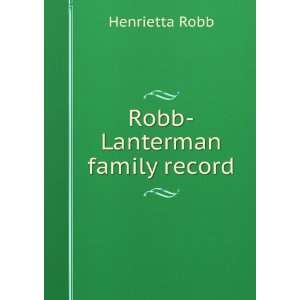  Robb Lanterman family record Henrietta Robb Books