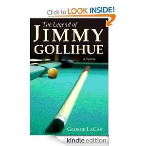 The Legend of Jimmy Gollihue George LaCas  Kindle Store