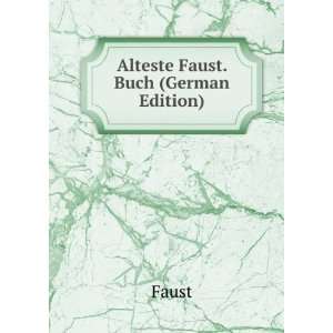 Alteste Faust. Buch (German Edition) Faust 9785875819070  