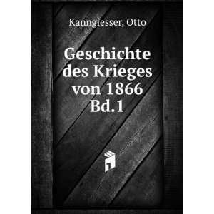  Geschichte des Krieges von 1866. Bd.1 Otto Kanngiesser 