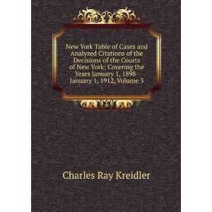  January 1, 1898 January 1, 1912, Volume 3 Charles Ray Kreidler Books