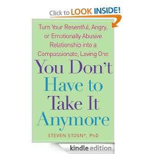 You Dont Have to Take it Anymore Steve Stosny  Kindle 