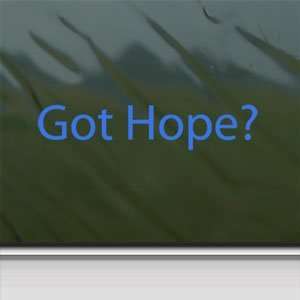  Got Hope? Blue Decal Christian Faith Truck Window Blue 