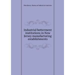  Industrial betterment institutions in New Jersey 