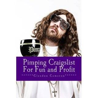Pimping Craigslist For Fun and Profit by Glendon Cameron (Jun 20, 2012 