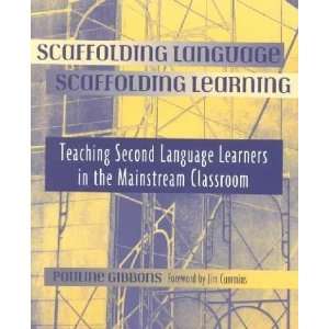  Scaffolding Language, Scaffolding Learning  N/A  Books