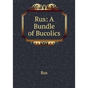  Rus A Bundle of Bucolics Rus Books