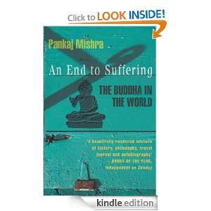 An End to Suffering Pankaj Mishra  Kindle Store